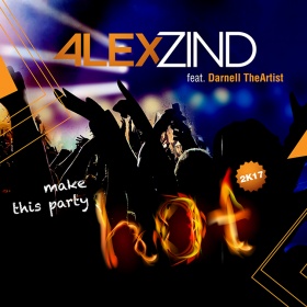 ALEX ZIND FEAT. DARNELL THEARTIST - MAKE THIS PARTY HOT 2K17